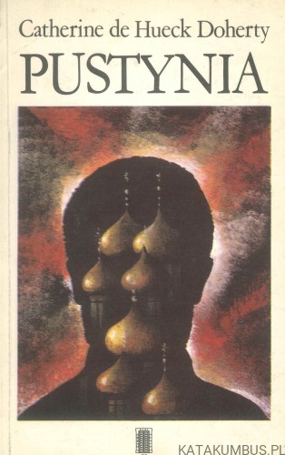 Pustynia. CATHERINE DE HUECK DOHERTY