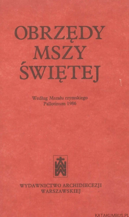 Obrzędy mszy świętej. PRACA ZBIOROWA