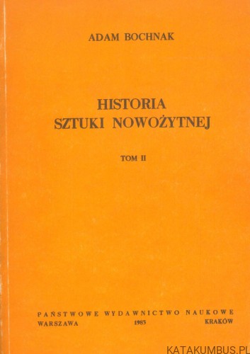 Historia sztuki nowożytnej. Tom II. ADAM BOCHNAK