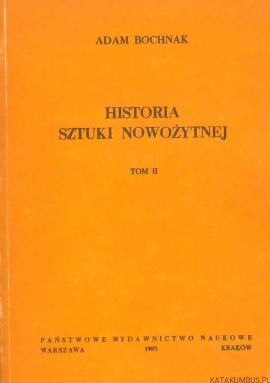 Historia sztuki nowożytnej. Tom II. ADAM BOCHNAK