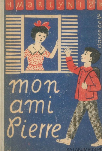 Mon ami Pierre. HENRYKA MARTYNIAK