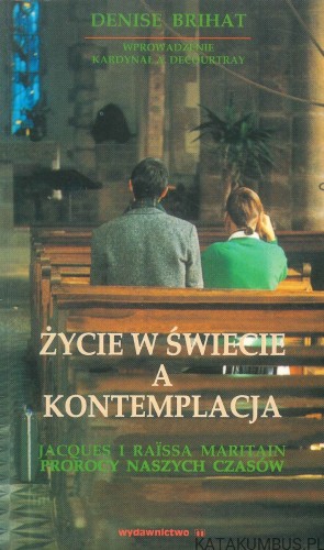 Życie w świecie a kontemplacja. DENISE BRIHAT