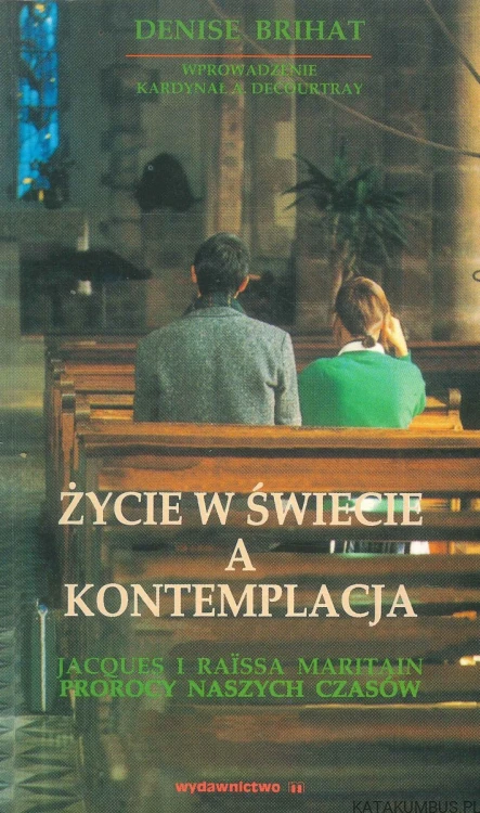 Życie w świecie a kontemplacja. DENISE BRIHAT