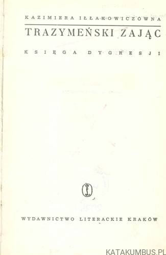 Trazymeński zając. Księga dygresji. KAZIMIERA IŁŁAKOWICZÓWNA