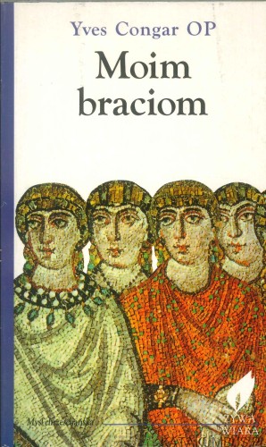 Moim braciom. YVES CONGAR OP