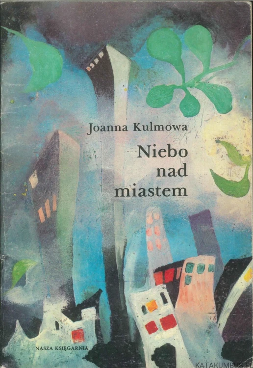 Niebo nad miastem. JOANNA KULMOWA