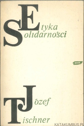Etyka solidarności. JÓZEF TISCHNER