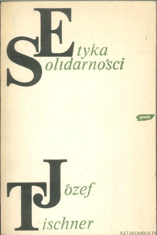 Etyka solidarności. JÓZEF TISCHNER