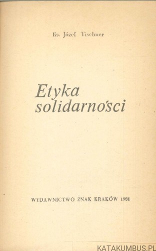Etyka solidarności. JÓZEF TISCHNER