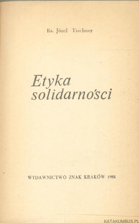 Etyka solidarności. JÓZEF TISCHNER
