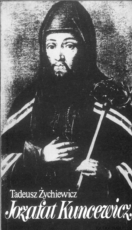 Jozafat Kuncewicz. TADEUSZ ŻYCHIEWICZ