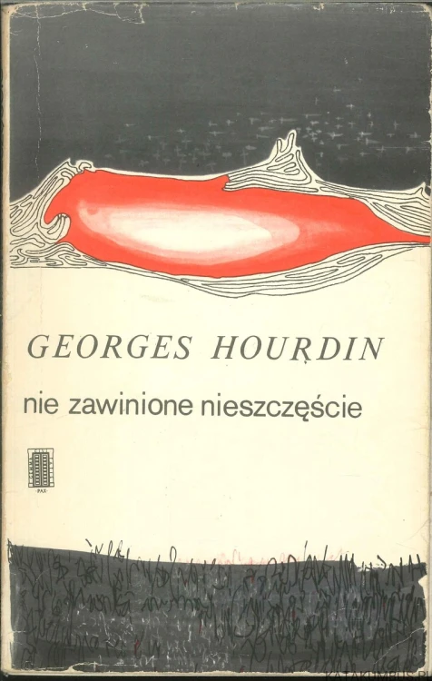 Nie zawinione nieszczęście. GEORGES HOURDIN