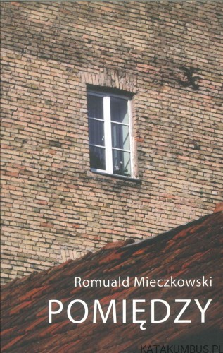 Pomiędzy. ROMUALD MIECZKOWSKI