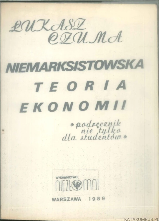 Niemarksistowska teoria ekonomii. ŁUKASZ CZUMA