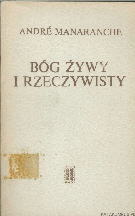 Bóg żywy i rzeczywisty. ANDRÉ MANARANCHE
