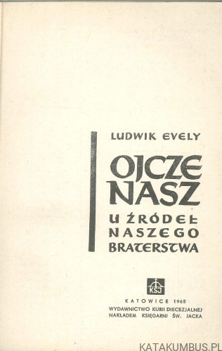 Ojcze nasz u źródeł naszego braterstwa. LUDWIK EVELY