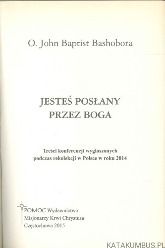 Jesteś posłany przez Boga. JOHN BAPTIST BASHOBORA
