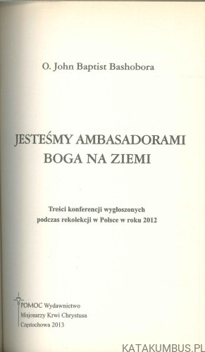 Jesteśmy ambasadorami Boga na ziemi. JOHN BAPTIST BASHOBORA