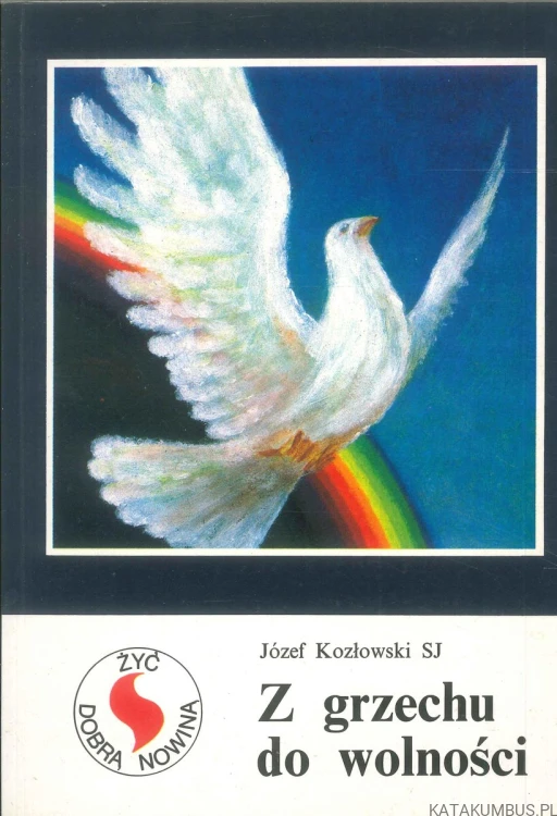 Z grzechu do wolności. JÓZEF KOZŁOWSKI SJ