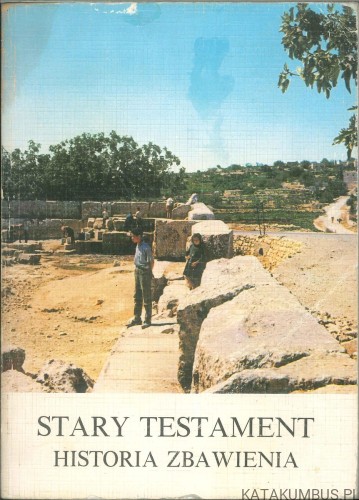Stary Testament - historia zbawienia. PRACA ZBIOROWA