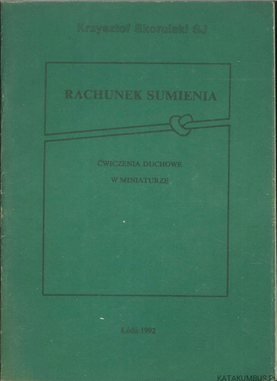 Rachunek sumienia. Ćwiczenia duchowe w miniaturze. KRZYSZTOF SKORULSKI SJ
