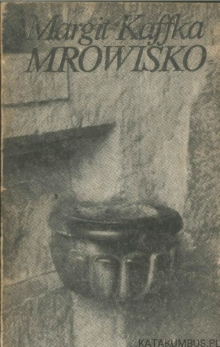 Mrowisko. MARGIT KAFFKA
