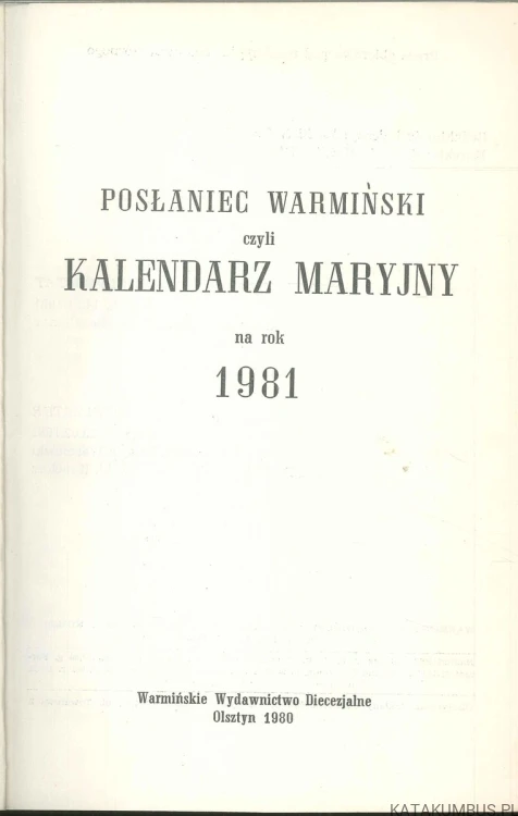 Posłaniec Warmiński czyli Kalendarz Maryjny na rok 1981. PRACA ZBIOROWA