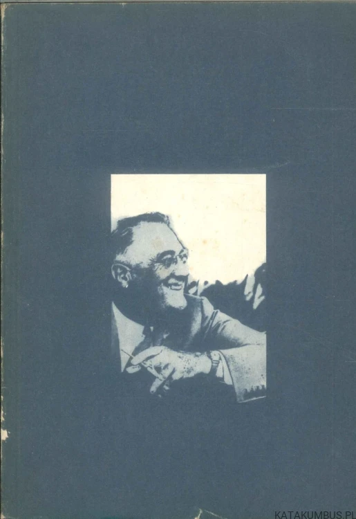 Roosevelt, a sprawa polska. LONGIN PASTUSIAK