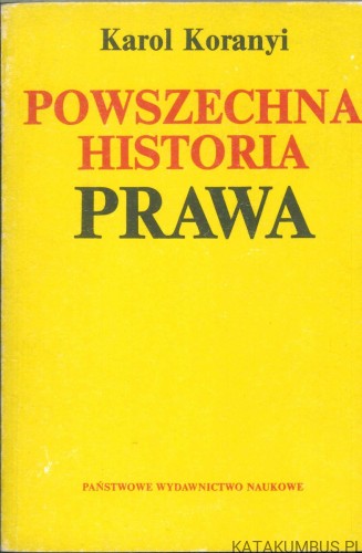 Powszechna historia prawa. KAROL KORANYI