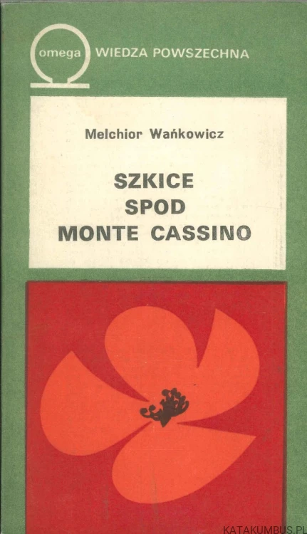 Szkice spod Monte Cassino. MELCHIOR WAŃKOWICZ