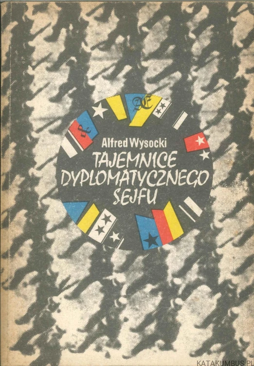 Tajemnice dyplomatycznego sejfu. ALFRED WYSOCKI