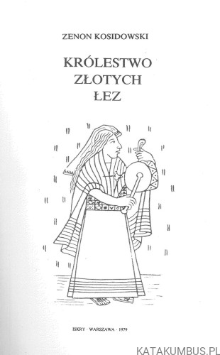 Królestwo złotych łez. ZENON KOSIDOWSKI