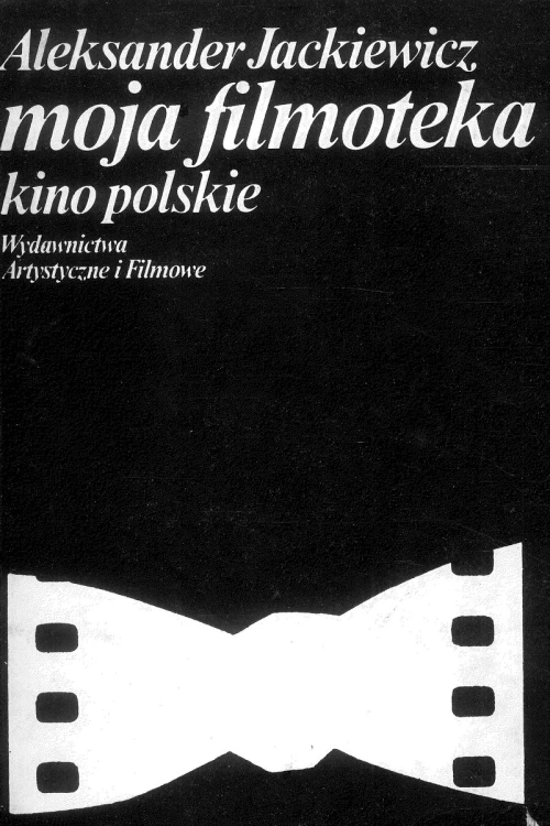 Moja filmoteka. Kino polskie. ALEKSANDER JACKIEWICZ