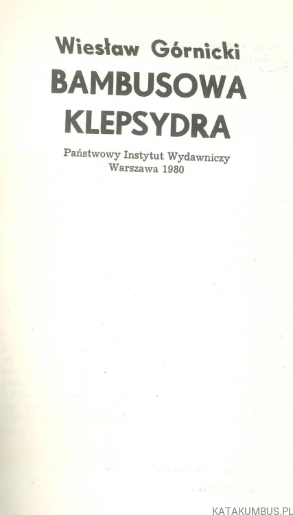 Bambusowa klepsydra. WIESŁAW GÓRNICKI