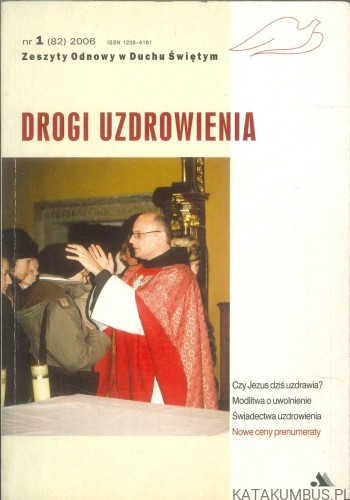 Drogi uzdrowienia nr 1 (82) 2006. PRACA ZBIOROWA