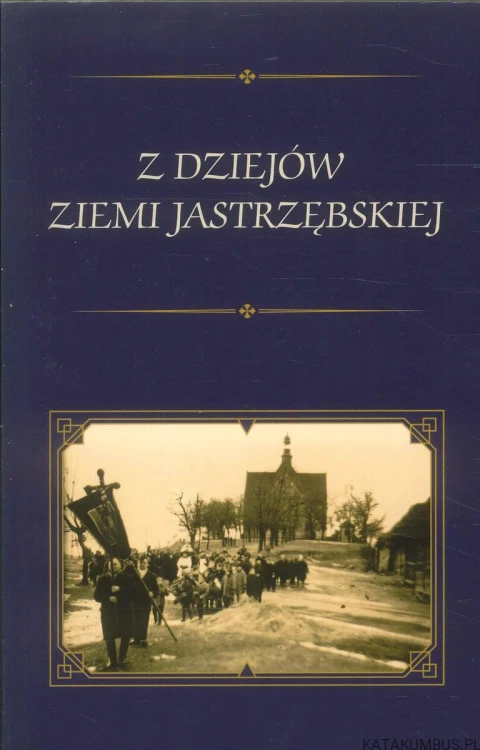 Z dziejów ziemi jastrzębskiej. tom 1-2. PRACA ZBIOROWA