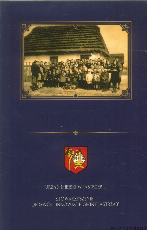 Z dziejów ziemi jastrzębskiej. tom 1-2. PRACA ZBIOROWA