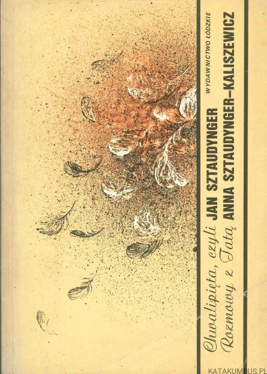 Chwalipięta, czyli rozmowy z Tatą. JAN SZTAUDYNGER, ANNA SZTAUDYNGER-KALISZEWICZ