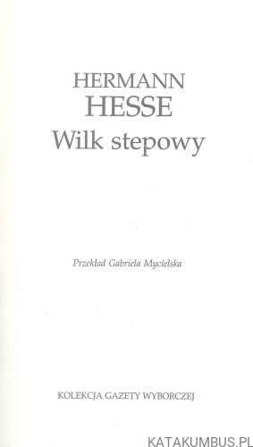 Wilk stepowy. HERMANN HESSE