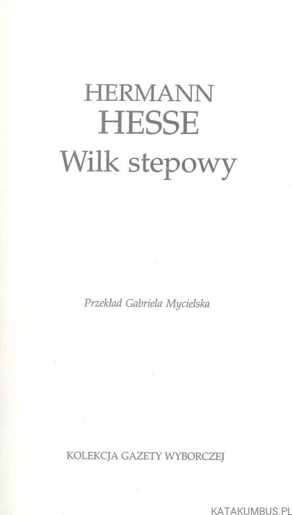 Wilk stepowy. HERMANN HESSE