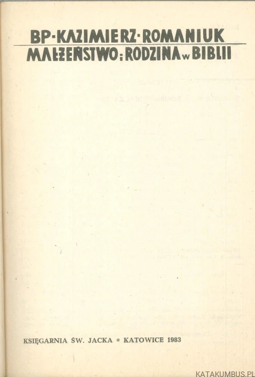 Małżeństwo i rodzina w Biblii. BP KAZIMIERZ ROMANIUK
