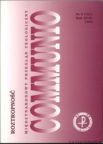 Communio. Międzynarodowy przegląd teologiczny. Nr 5 (107) Rok XVIII. PRACA ZBIOROWA
