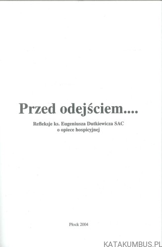 Przed odejściem.... EUGENIUSZ DUTKIEWICZ SAC