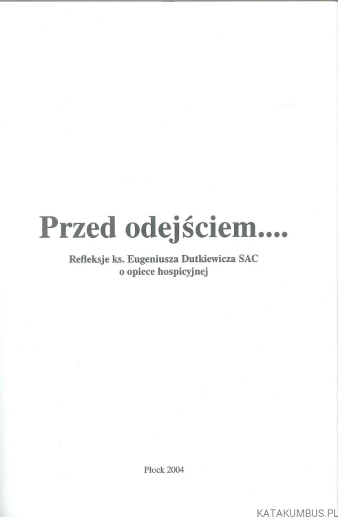 Przed odejściem.... EUGENIUSZ DUTKIEWICZ SAC