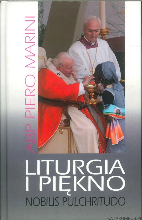 Liturgia i piękno. Nobilis pulchritudo. PIERO MARINI