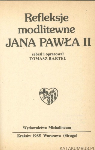 Refleksje modlitewne Jana Pawła II. TOMASZ BARTEL