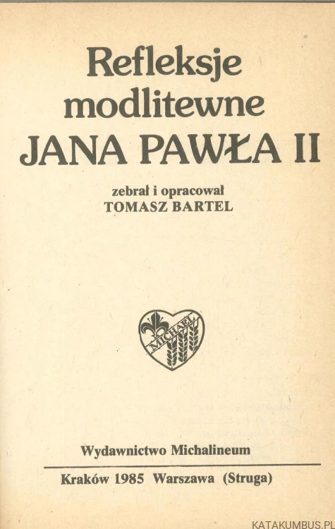 Refleksje modlitewne Jana Pawła II. TOMASZ BARTEL