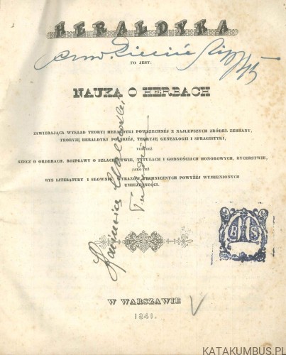Heraldyka to jest nauka o herbach. NORBERT EUGENIUSZ MALINOWSKI