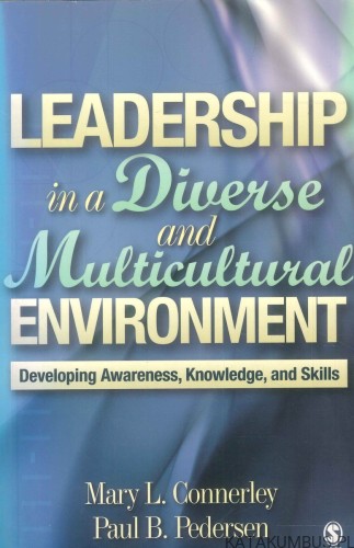 Leadership in a diverse and multicultural environment: developing awareness, knowledge, and skills. MARY L. CONNERLEY, PAUL B. PEDERSEN