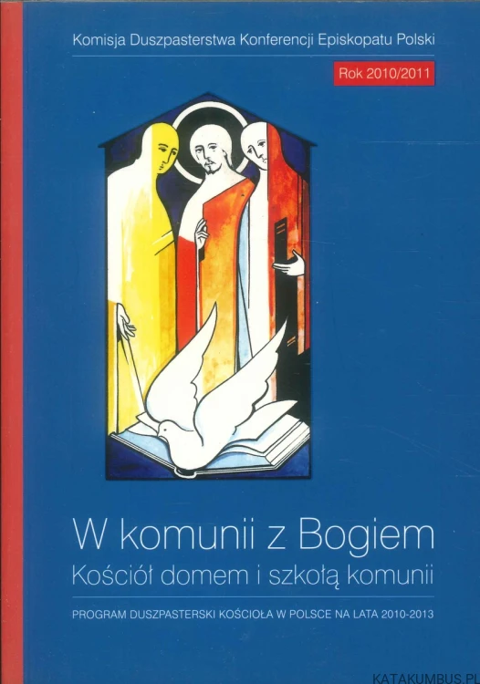 W komunii z Bogiem. Kościół domem i szkołą komunii. PRACA ZBIOROWA